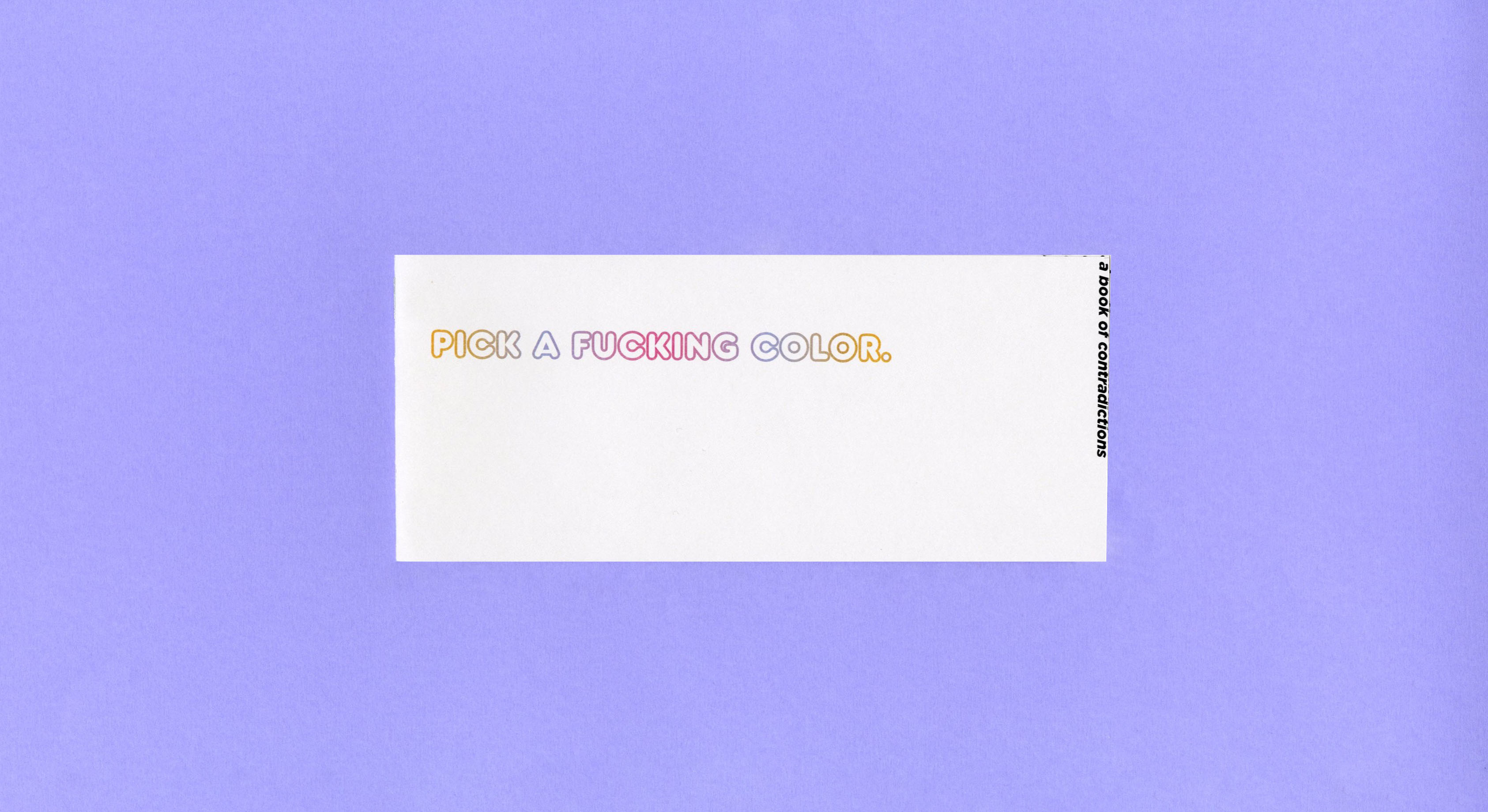 Pick a Fucking Color